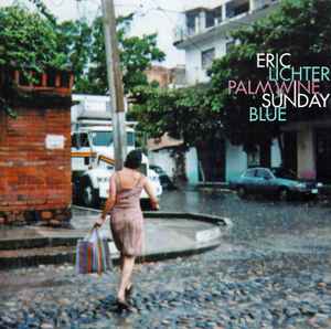 Eric Lichter - Palm Wine Sunday Blue album cover