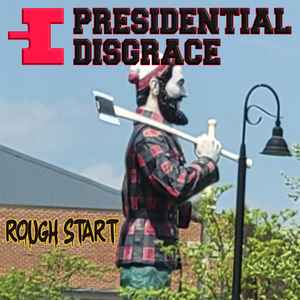 Presidential Disgrace - Rough Start album cover