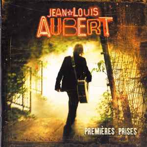 Jean-Louis Aubert - Premières Prises