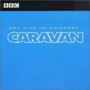 Caravan - BBC Live In Concert album cover