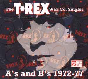 T•Rex – The T•Rex Wax Co. Singles A's And B's 1972-77 (2002, CD 