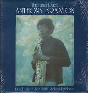 Anthony Braxton - Trio And Duet