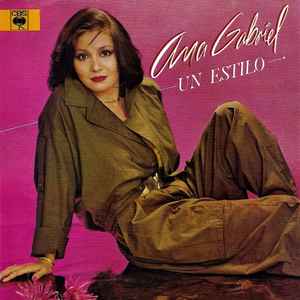Ana Gabriel – Un Estilo (1990, CD) - Discogs