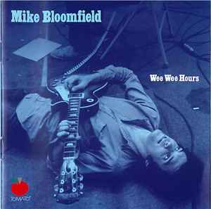 Mike Bloomfield - Wee Wee Hours album cover