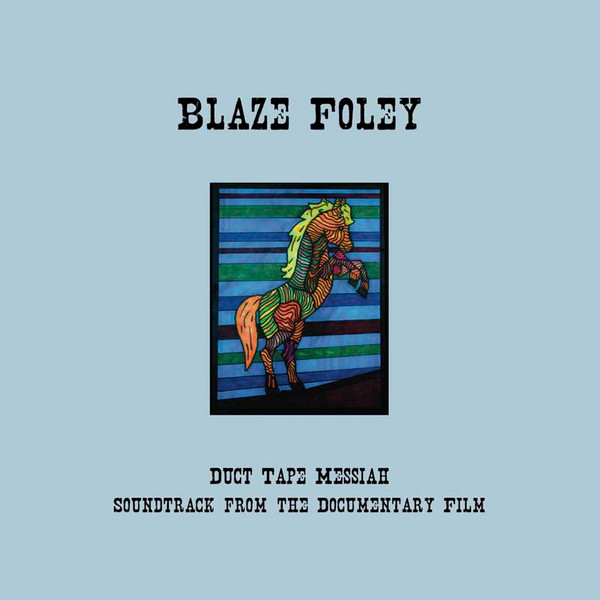 tidligere Skulptur Afgang Blaze Foley - Duct Tape Messiah (Soundtrack From The Documentary Film) |  Releases | Discogs
