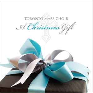 Toronto Mass Choir - A Christmas Gift album cover