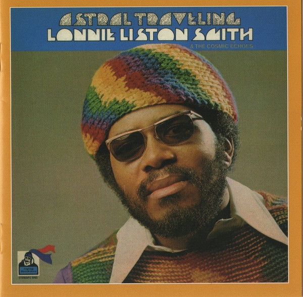 Lonnie Liston Smith And The Cosmic Echoes - Astral Traveling 