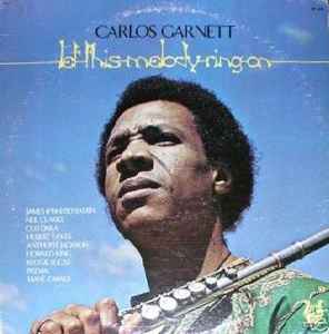 Carlos Garnett – Let This Melody Ring On (1975, Vinyl) - Discogs