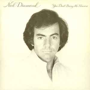 You Don't Bring Me Flowers - Neil Diamond