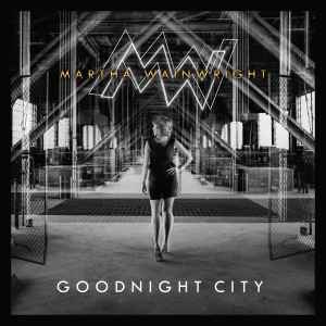 Goodnight City - Martha Wainwright