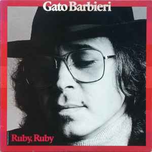 Gato Barbieri - Ruby, Ruby | Releases | Discogs