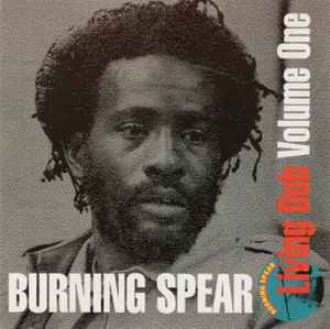 Burning Spear - Living Dub, Volume One