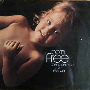 Various - Born Free: The 12. German Jazz Festival album cover