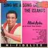 Alfred Apaka - Sing Me A Song Of The Islands