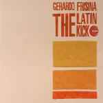 Gerardo Frisina – The Latin Kick (2005, Vinyl) - Discogs