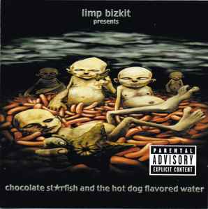 Limp Bizkit – Chocolate Starfish And The Hot Dog Flavored Water