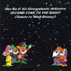 Second Star To The Right (Salute To Walt Disney) - Sun Ra & His Intergalaxtic Arkestra