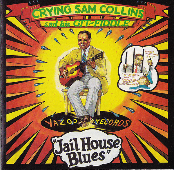 Crying Sam Collins* – Jail House Blues (CD)