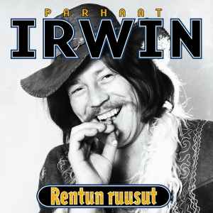 Irwin Goodman - Rentun Ruusut (Irwin Goodmanin Parhaat) album cover