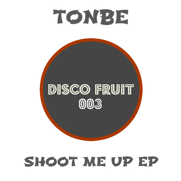 descargar álbum Tonbe - Shoot Me Up EP
