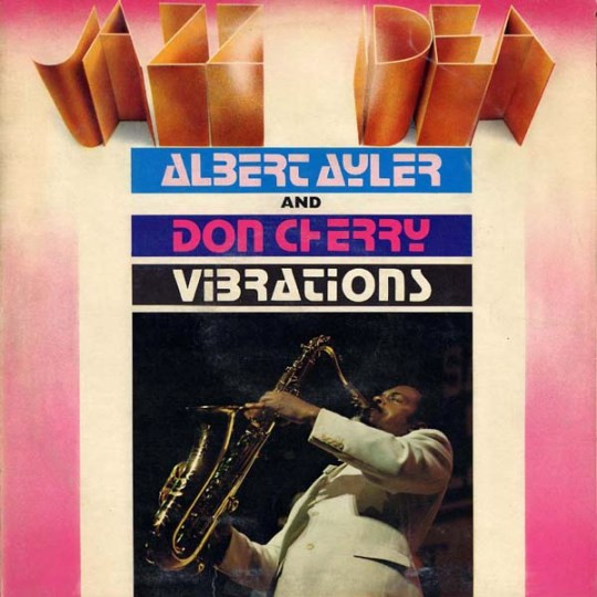 Albert Ayler And Don Cherry – Vibrations (Vinyl) - Discogs