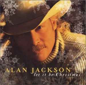 Alan Jackson (2) - Let It Be Christmas 