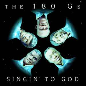 The 180 Gs - Singin' To God album cover