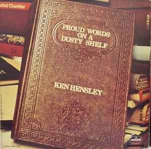 Ken Hensley – Proud Words On A Dusty Shelf (1973, Gatefold. Presswell  Pressing, Vinyl) - Discogs