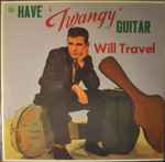 Cover of Have Twangy Guitar Will Travel, 1986, Vinyl