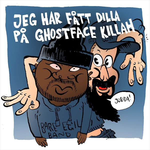 ladda ner album Bare Egil Band - Jeg Har Fått Dilla På Ghostface Killah