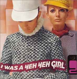 I Was A Yeh Yeh Girl 2 (2003, CD) - Discogs