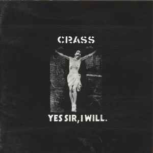 Yes Sir, I Will - Crass