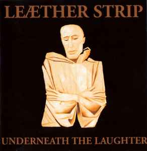 Underneath The Laughter - Leæther Strip