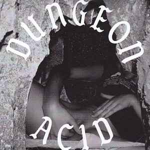 Dungeon Acid - Warm And Damp / Damp And Warm album cover