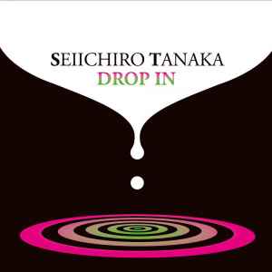 Seiichiro Tanaka - Drop In album cover
