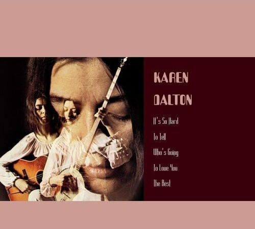 Karen Dalton - It's So Hard To Tell Who's Going To Love You The