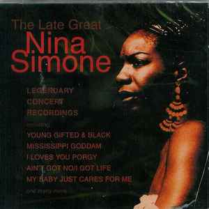 Nina Simone - The Late Great Nina Simone Legendary Concert Recordings album cover