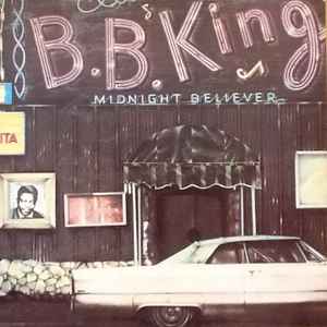 B.B. King – Midnight Believer (1985, Vinyl) - Discogs