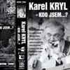 Karel Kryl - Kdo Jsem...?