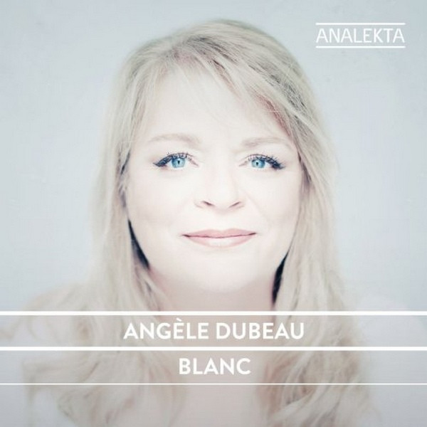 Angèle Dubeau & La Pietà - Blanc | Analekta (AN 2 8737)