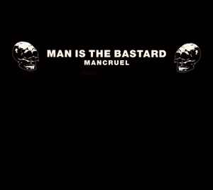 Man Is The Bastard – Mancruel (2000, CD) - Discogs