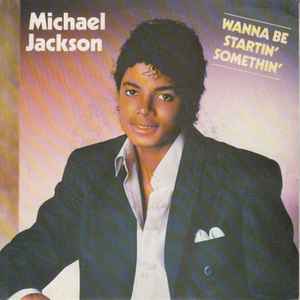 Wanna Be Startin' Somethin' - Michael Jackson