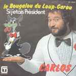 Cover of Le Bougalou Du Loup-Garou / Si J'Etais Président, 1976, Vinyl