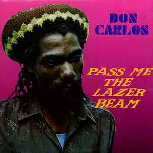 Don Carlos – Pass Me The Lazer Beam (Vinyl) - Discogs