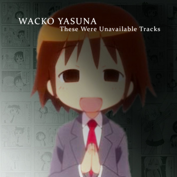 last ned album Download WACKO YASUNA - These Were Unavailable Tracks album