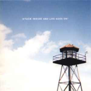 Stuck Inside - Stuck Inside And Life Goes On album cover