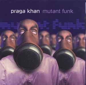 Praga Khan - Mutant Funk album cover