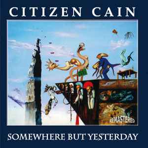 Citizen Cain – Somewhere But Yesterday (1994, CD) - Discogs