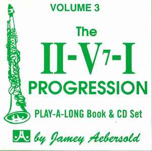 Jamey Aebersold – Volume 3 – The II-V7-I Progression (CD) - Discogs