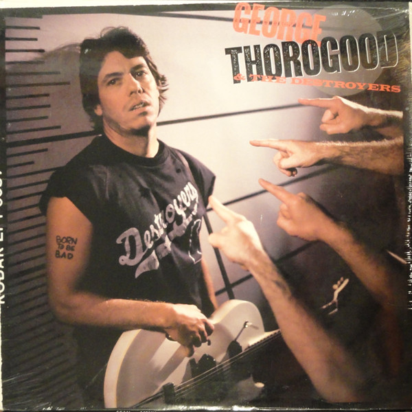 George Thorogood & The Destroyers – Born To Be Bad (1988, Vinyl